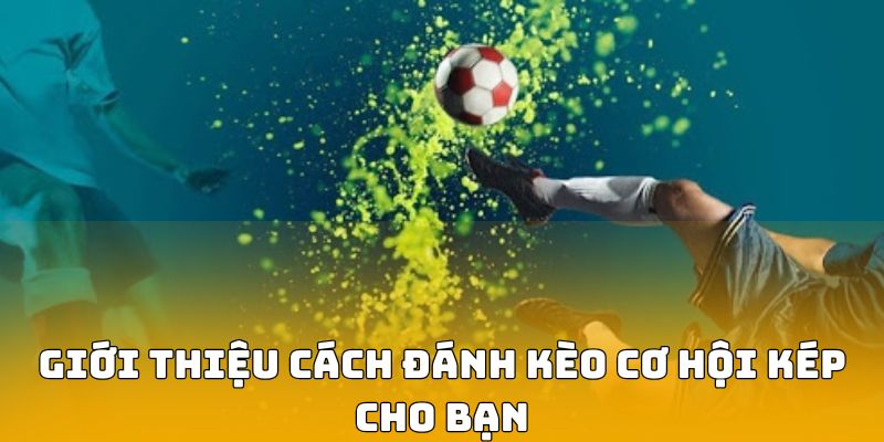 Gioi-thieu-cach-danh-keo-co-hoi-kep-cho-ban-tai-trang-cuoc-suncity